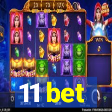 11 bet